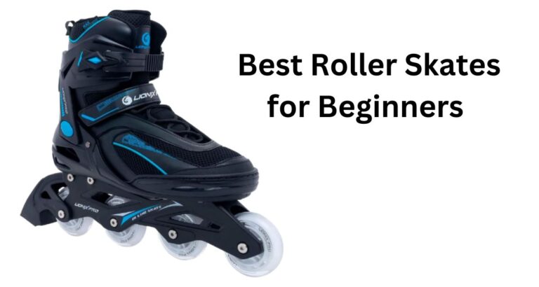 10 Best Roller Skates for Beginners